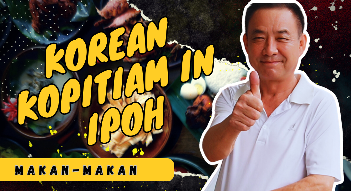 Makan-Makan: Exploring the Korean BBQ Kopitiam Experience at Restoran Alishan by Mr. Choi in Ipoh